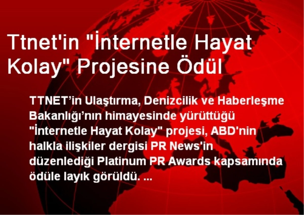 Ttnet\'in "İnternetle Hayat Kolay" Projesine Ödül