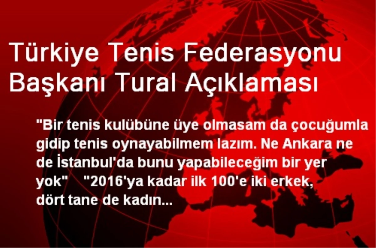 Türkiye Tenis Federasyonu Başkanı Tural Açıklaması