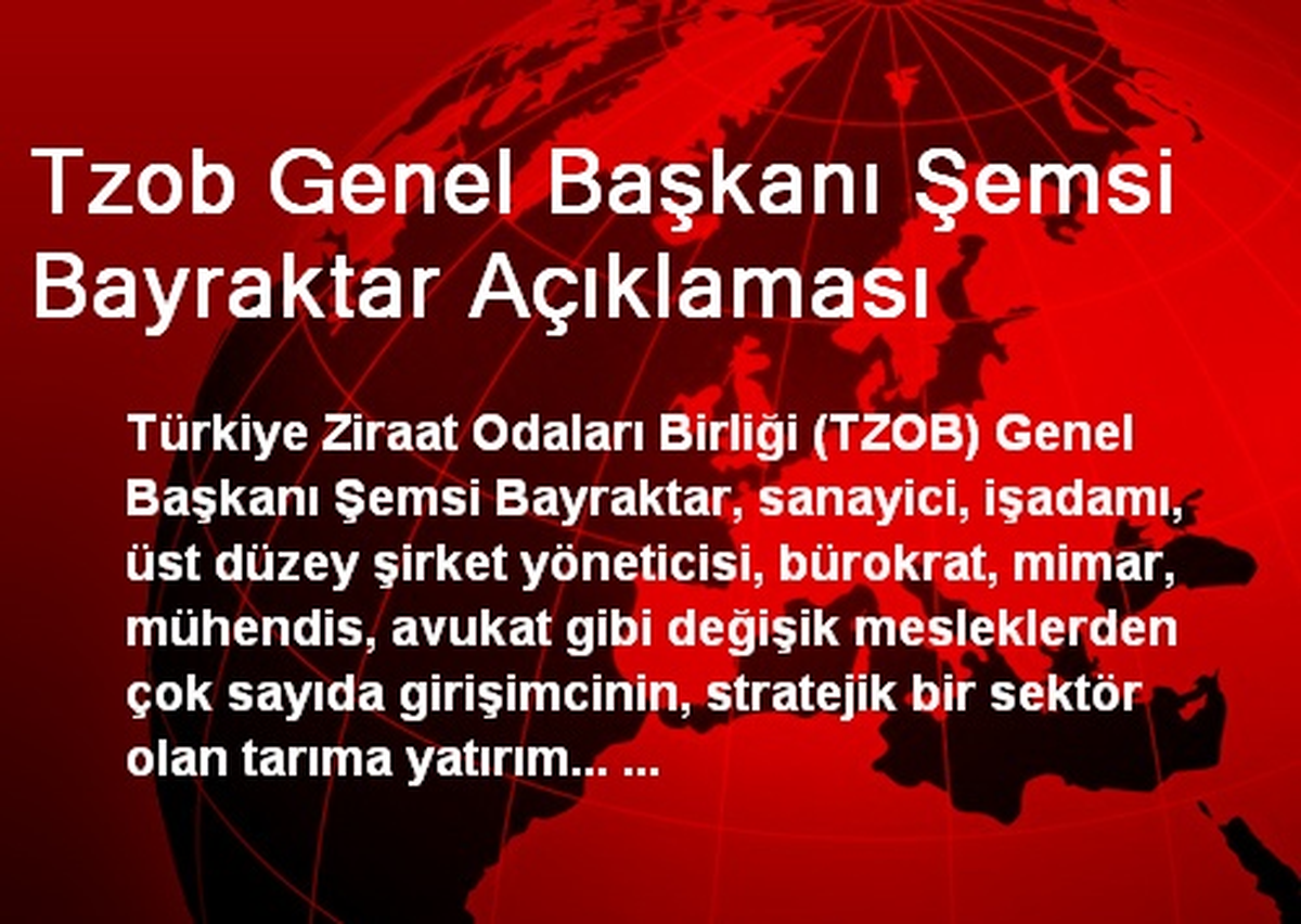 Tzob Genel Başkanı Şemsi Bayraktar Açıklaması