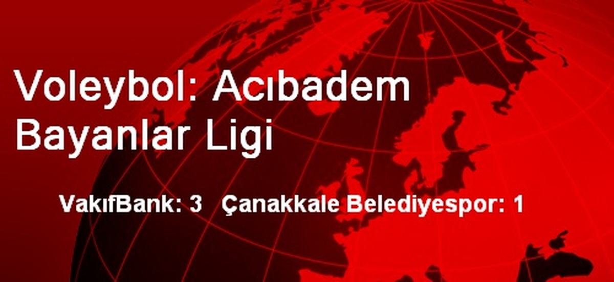 Voleybol: Acıbadem Bayanlar Ligi