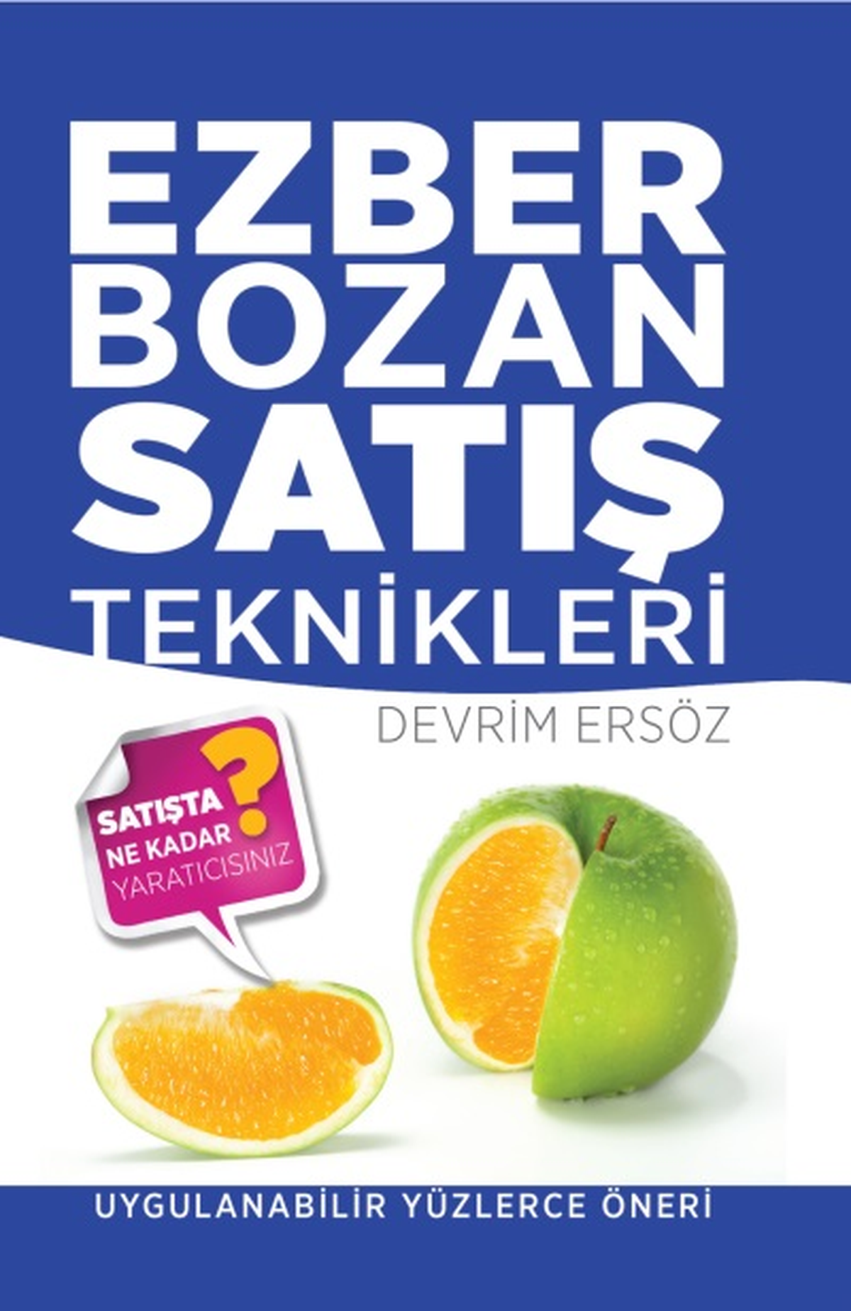 Bir Satış Uzmanının Kaleminden "Ezber Bozan" Teknikler