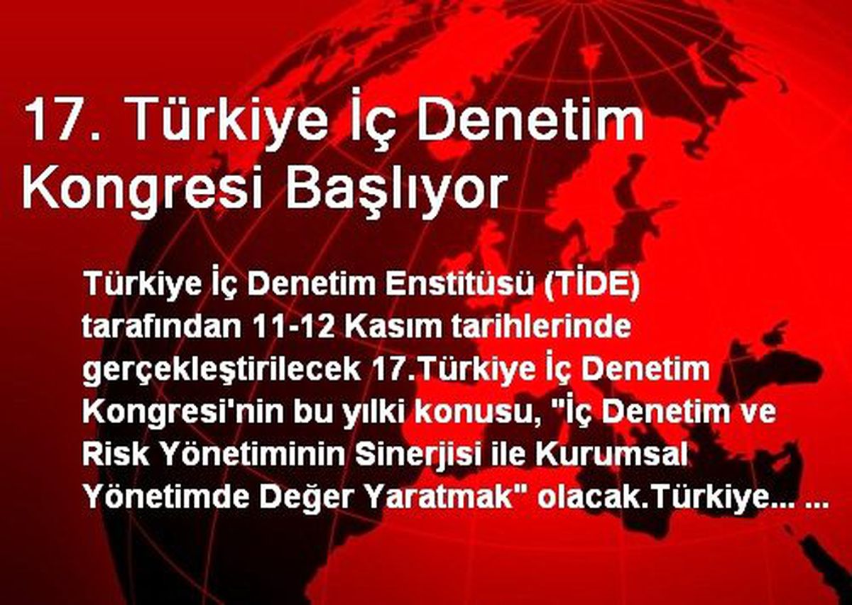 17. Türkiye İç Denetim Kongresi Başlıyor