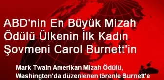 ABD'nin En Büyük Mizah Ödülü Ülkenin İlk Kadın Şovmeni Carol Burnett'in