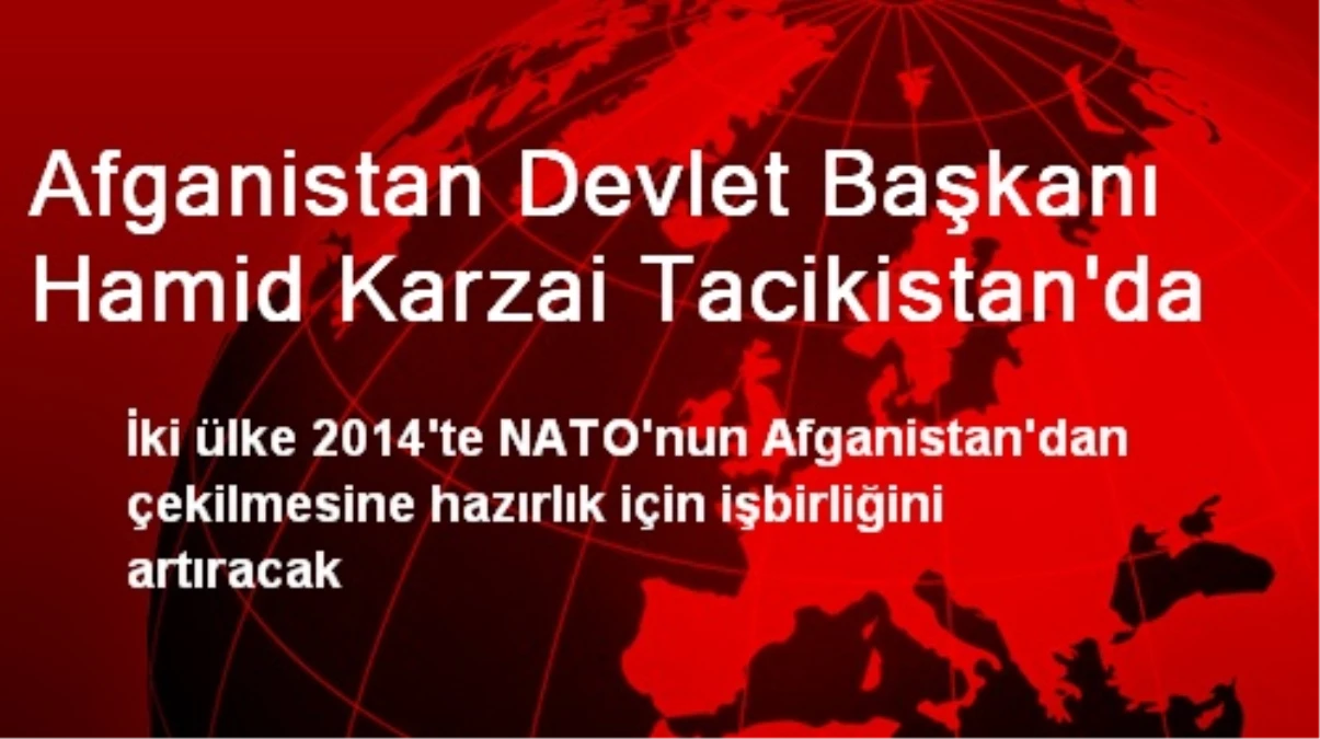 Afganistan ve Tacikistan İşbirliği Yapacak