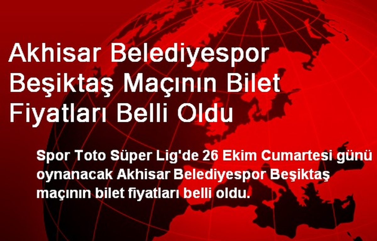 Akhisar Belediyespor Beşiktaş Maçının Bilet Fiyatları Belli Oldu