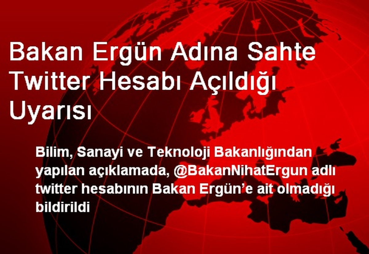 Bakan Ergün Adına Sahte Twitter Hesabı Açıldığı Uyarısı