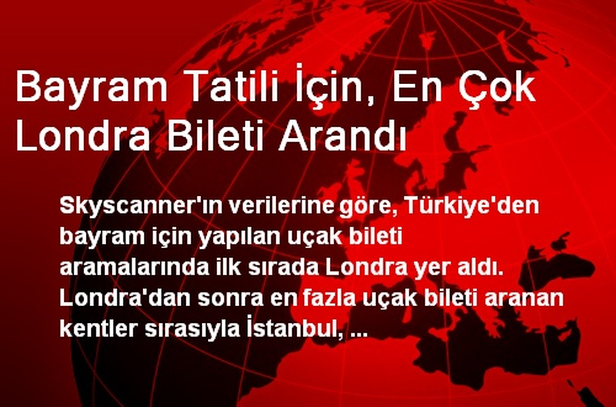 Bayram Tatili İçin, En Çok Londra Bileti Arandı
