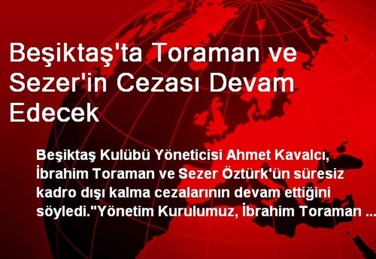 Beşiktaş\'ta Toraman ve Sezer\'in Cezası Devam Edecek