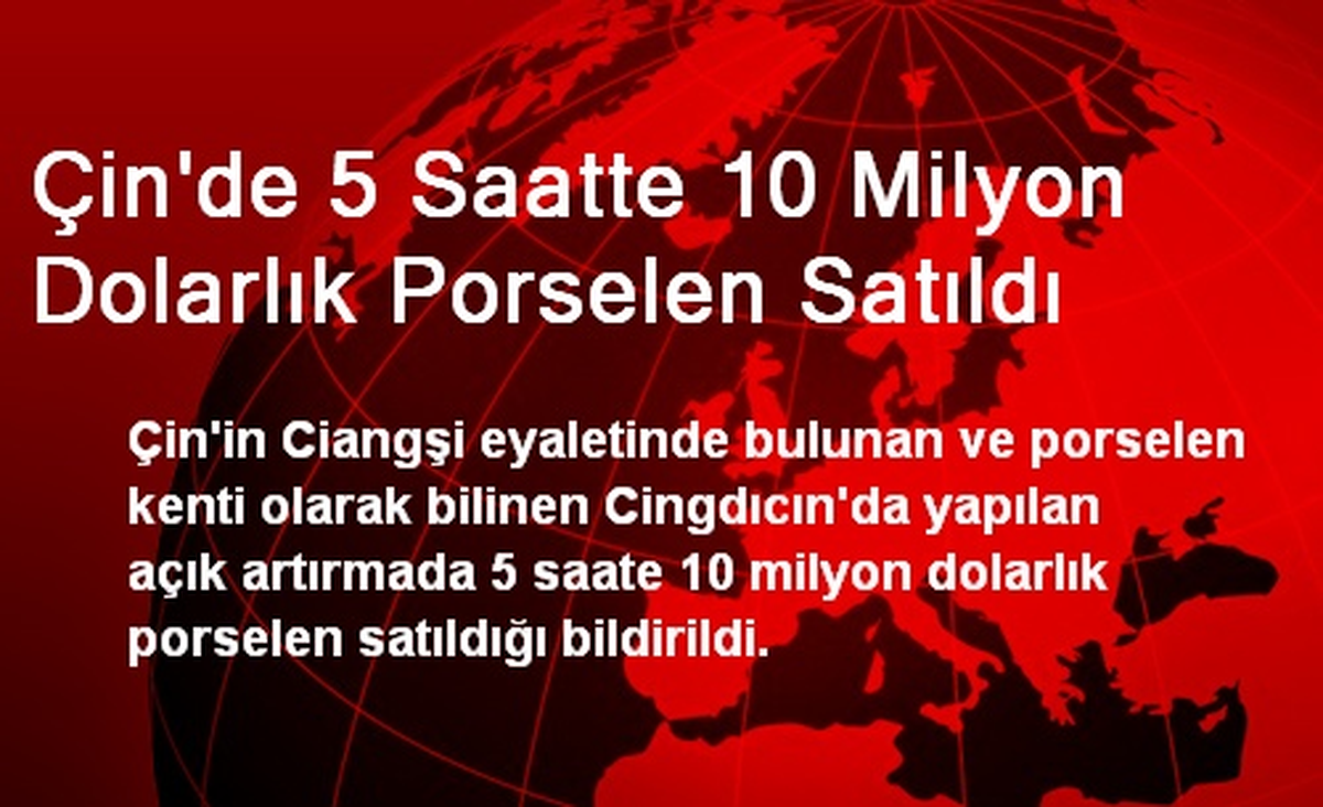 Çin\'de 5 Saatte 10 Milyon Dolarlık Porselen Satıldı