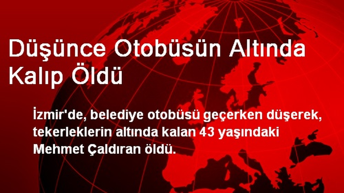 Düşünce Otobüsün Altında Kalıp Öldü