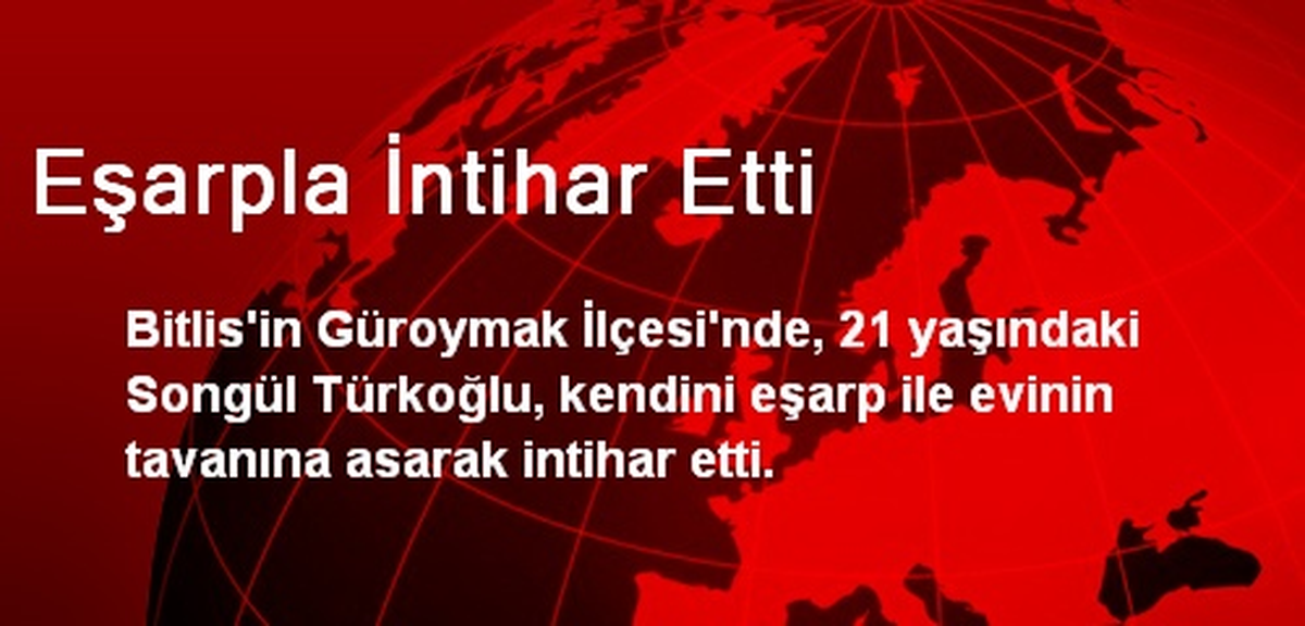 Eşarpla İntihar Etti