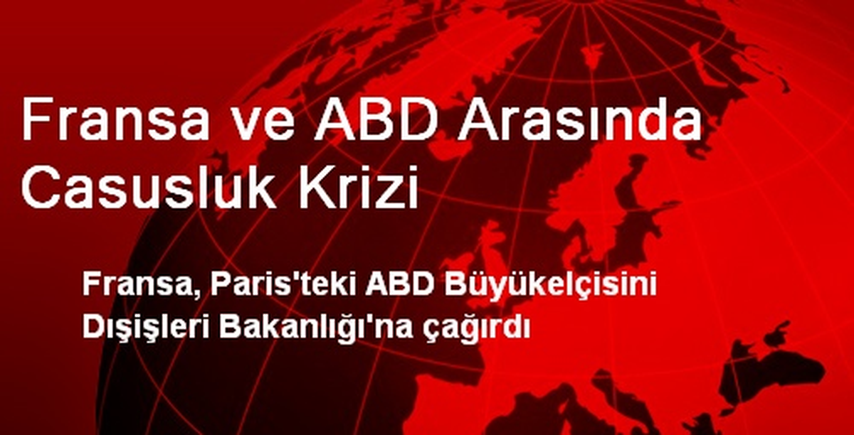 Fransa ve ABD Arasında Casusluk Krizi