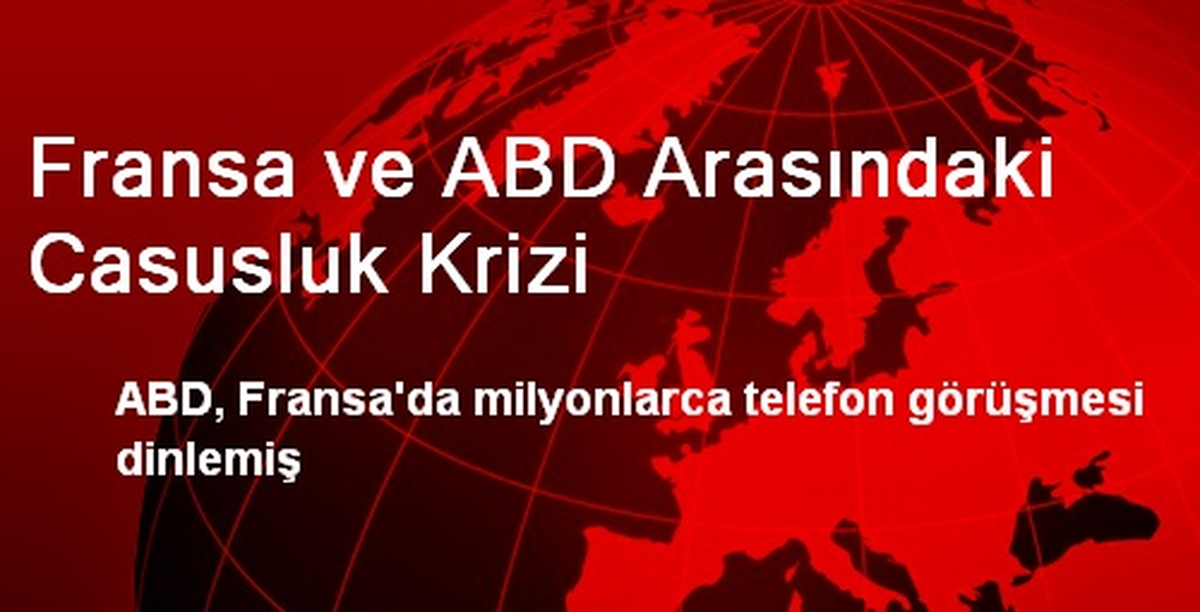 Fransa ve ABD Arasındaki Casusluk Krizi
