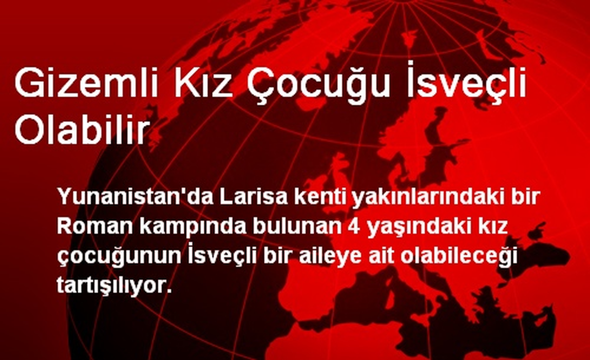 Gizemli Kız Çocuğu İsveçli Olabilir
