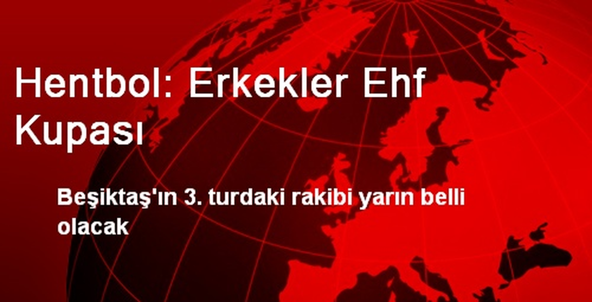 Beşiktaş Erkek Hentbol Takımının Rakibi Belli Olacak