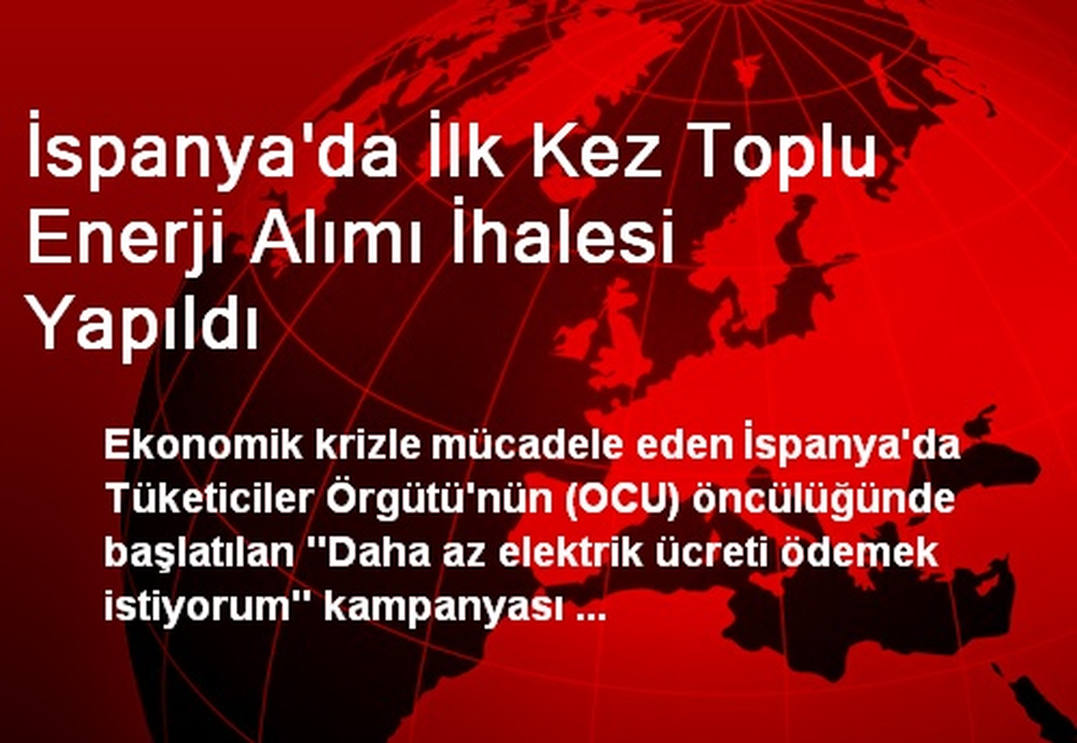 İspanya\'da İlk Kez Toplu Enerji Alımı İhalesi Yapıldı