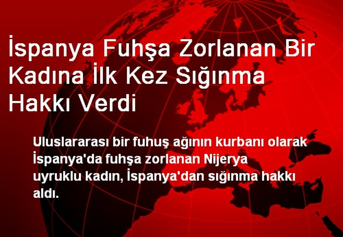 İspanya Fuhşa Zorlanan Bir Kadına Sığınma Hakkı Verdi