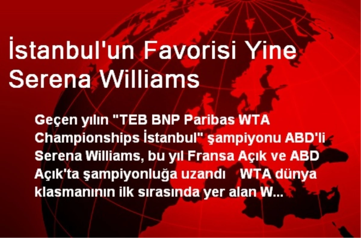 İstanbul\'un Favorisi Yine Serena Williams