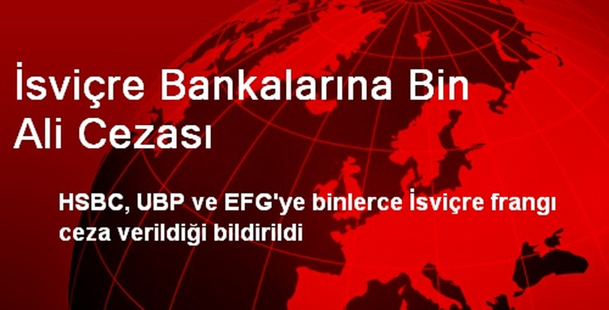 İsviçre Bankalarına Bin Ali Cezası
