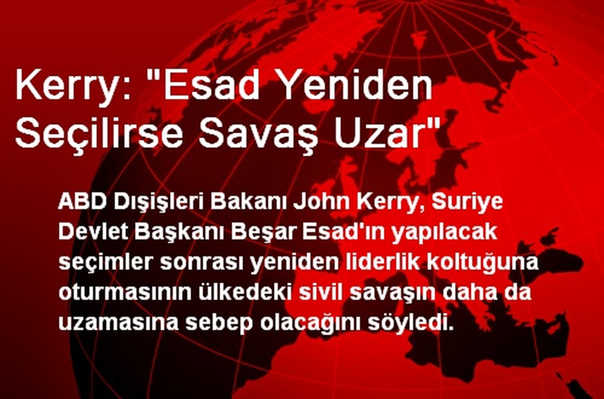 Kerry: Esad Yeniden Seçilirse Savaş Uzar
