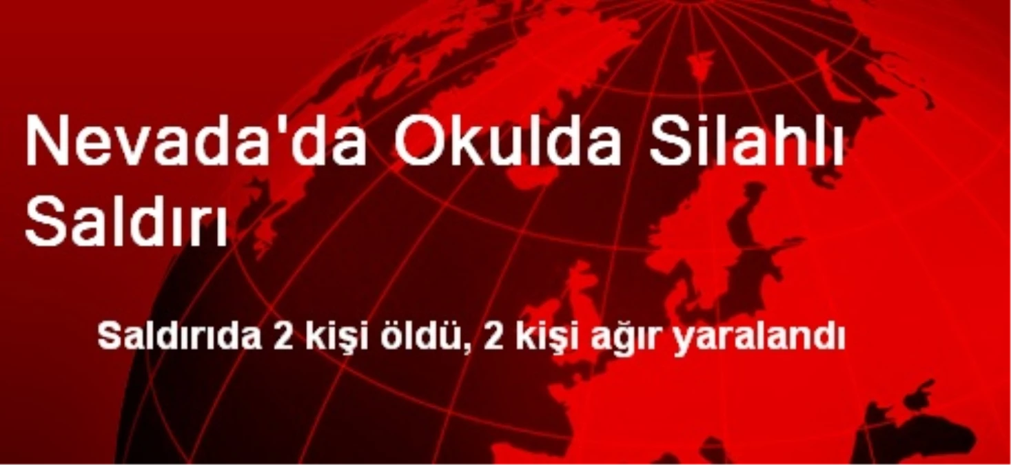 Nevada\'da Okulda Silahlı Saldırı