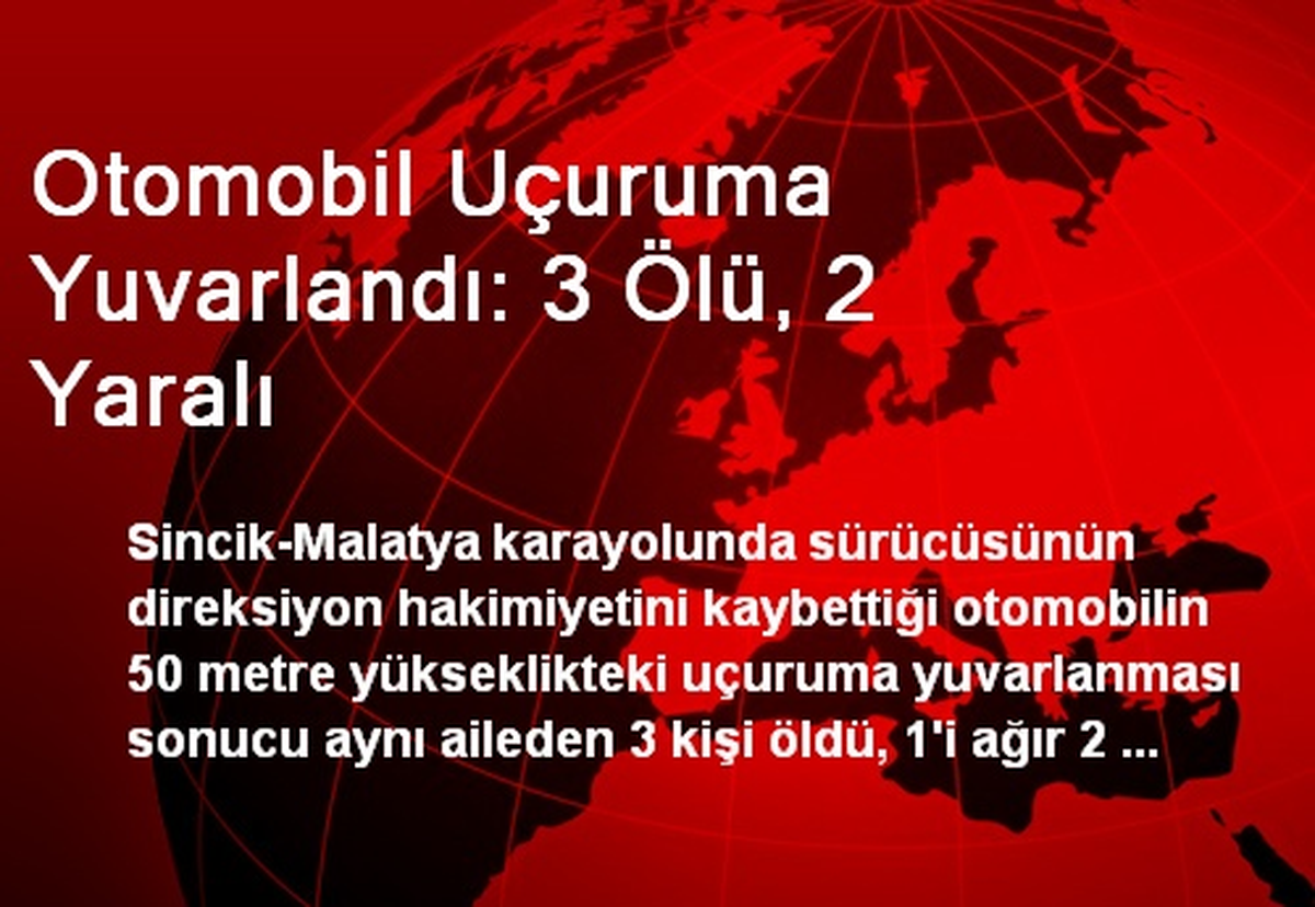 Malatya\'da Otomobil Uçuruma Yuvarlandı: 3 Ölü, 2 Yaralı