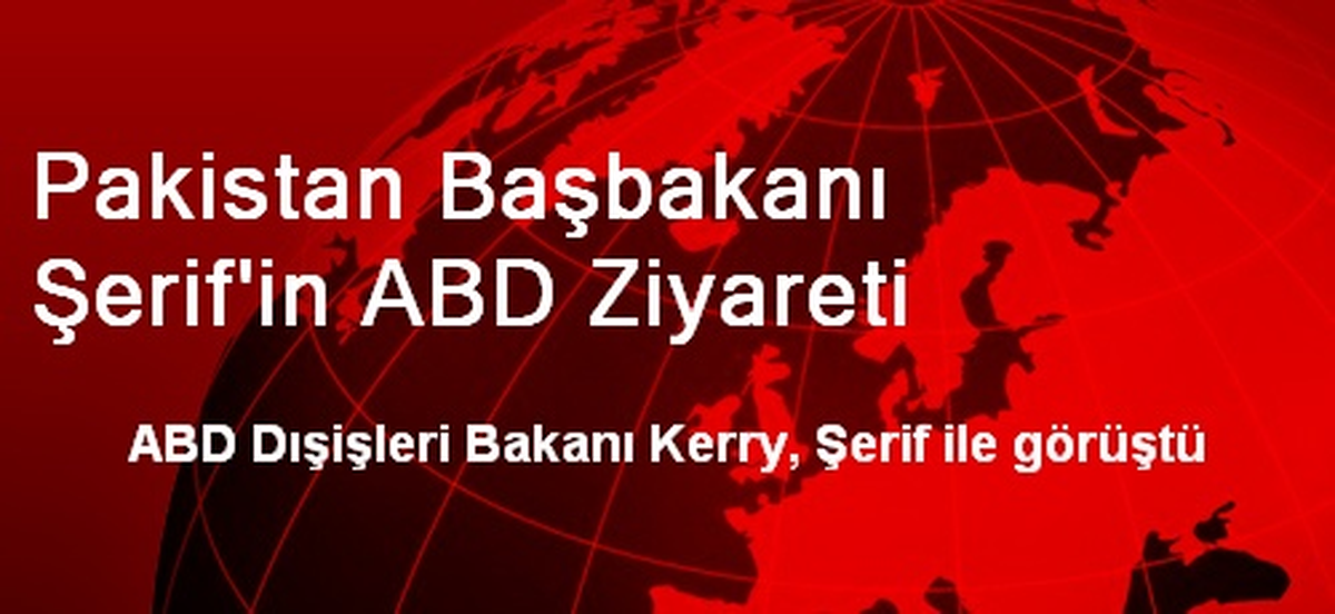 Pakistan Başbakanı Şerif\'ten ABD\'ye Ziyaret