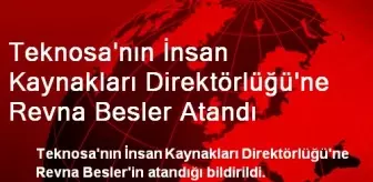 Teknosa'nın İnsan Kaynakları Direktörlüğü'ne Revna Besler Atandı