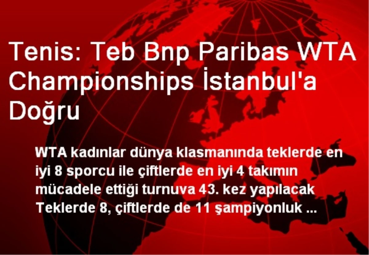 Tenis: Teb Bnp Paribas WTA Championships İstanbul\'a Doğru