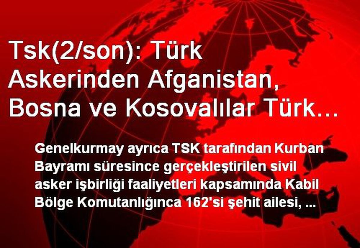 Tsk(2/son): Türk Askerinden Afganistan, Bosna ve Kosovalılar Türk Bayraklı Kutuda Kurban Eti