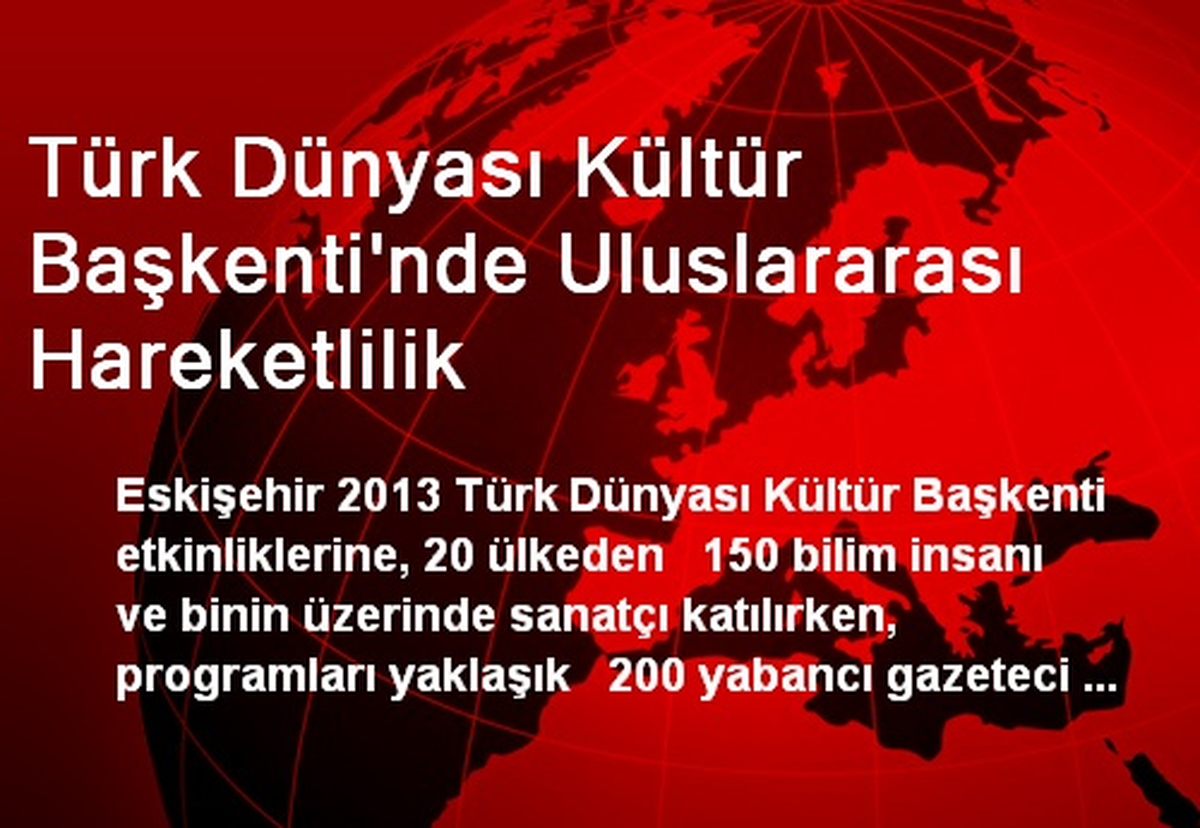Türk Dünyası Kültür Başkenti\'nde Uluslararası Hareketlilik