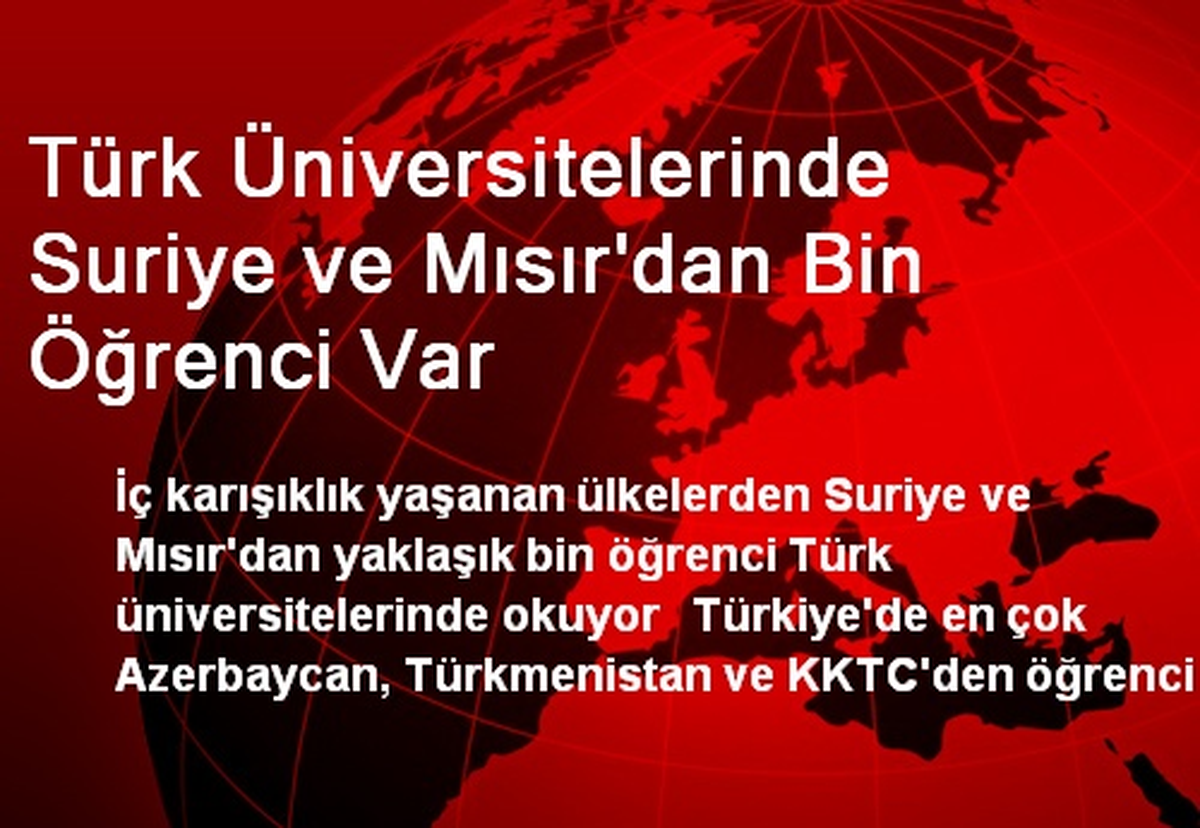 Türk Üniversitelerinde Suriye ve Mısır\'dan Bin Öğrenci Var