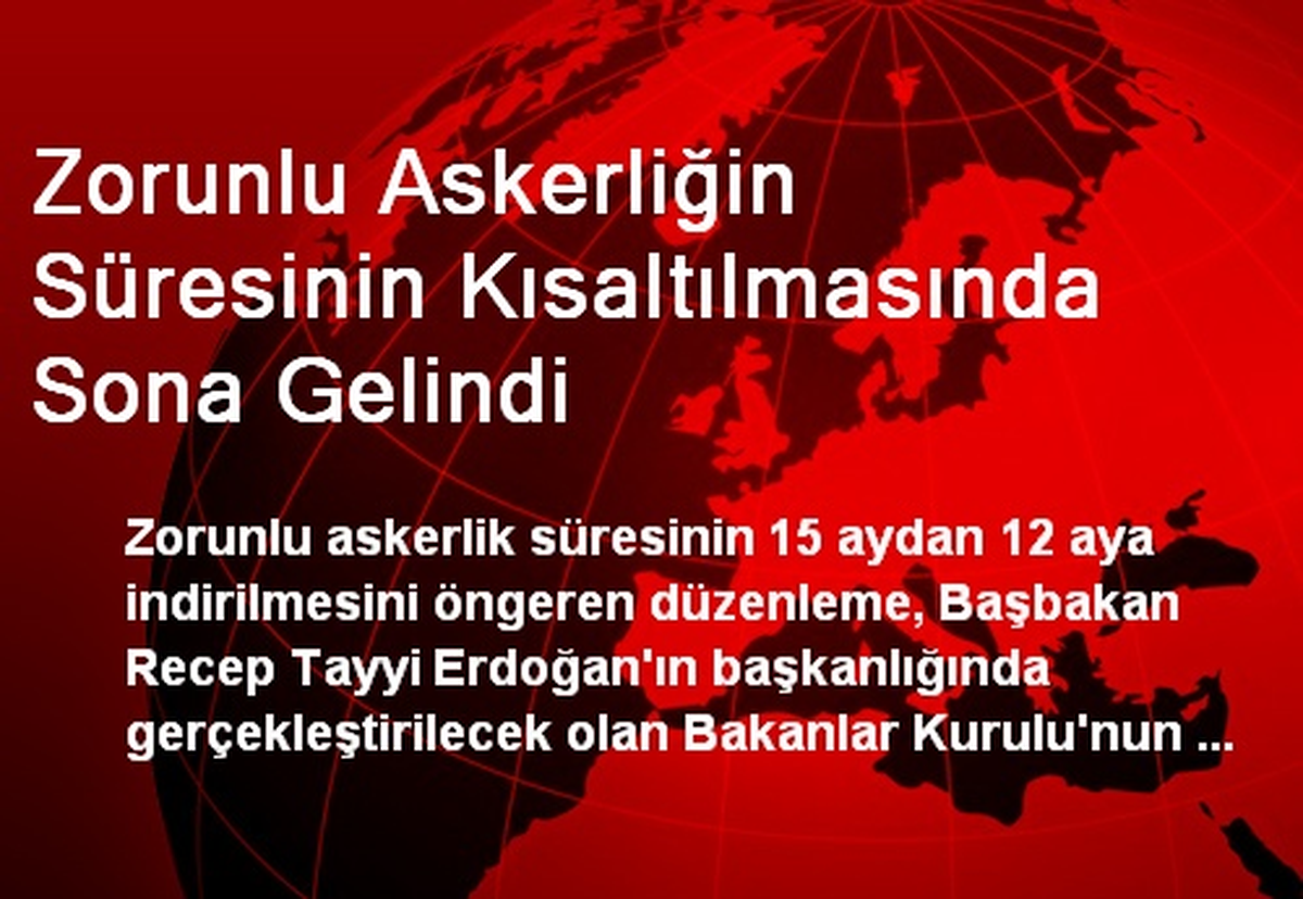 Zorunlu Askerliğin Süresinin Kısaltılmasında Sona Gelindi