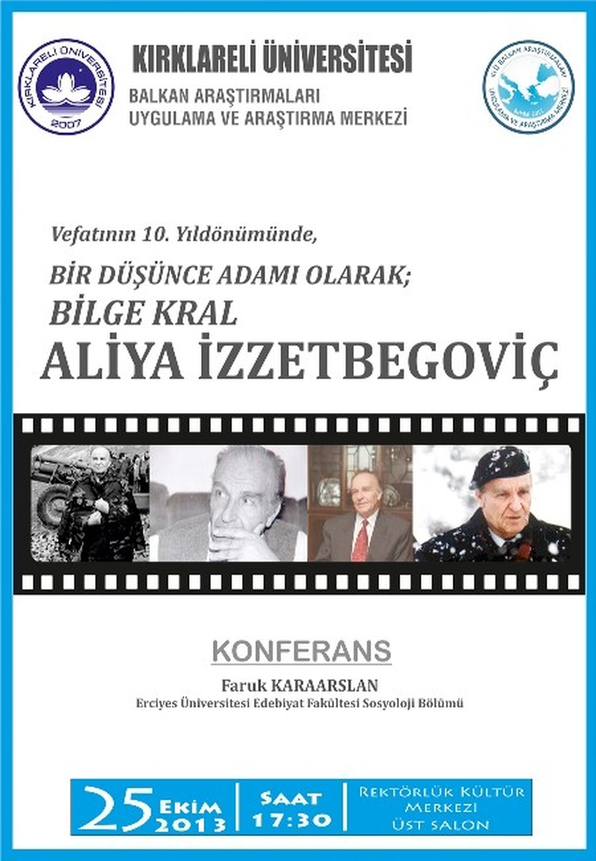Vefatının 10. Yıldönümünde "Bir Düşünce Adamı Olarak Bilge Kral Aliya İzzetbegoviç" Konferansı