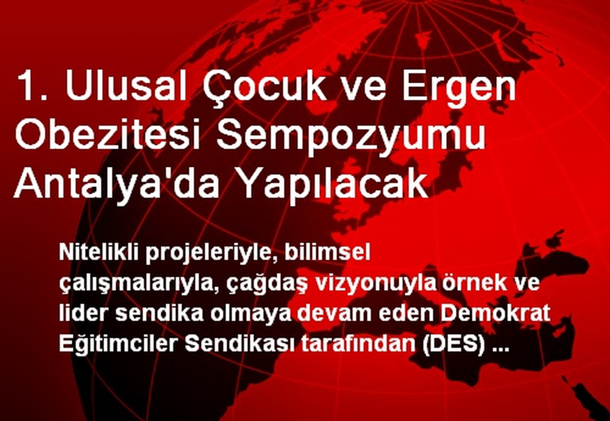 1. Ulusal Çocuk ve Ergen Obezitesi Sempozyumu Antalya\'da Yapılacak