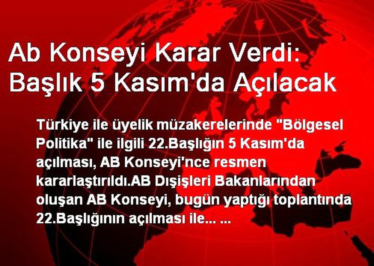 Ab Konseyi Karar Verdi: Başlık 5 Kasım\'da Açılacak
