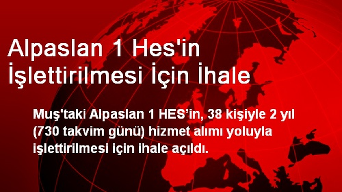 Alpaslan 1 Hes\'in İşlettirilmesi İçin İhale
