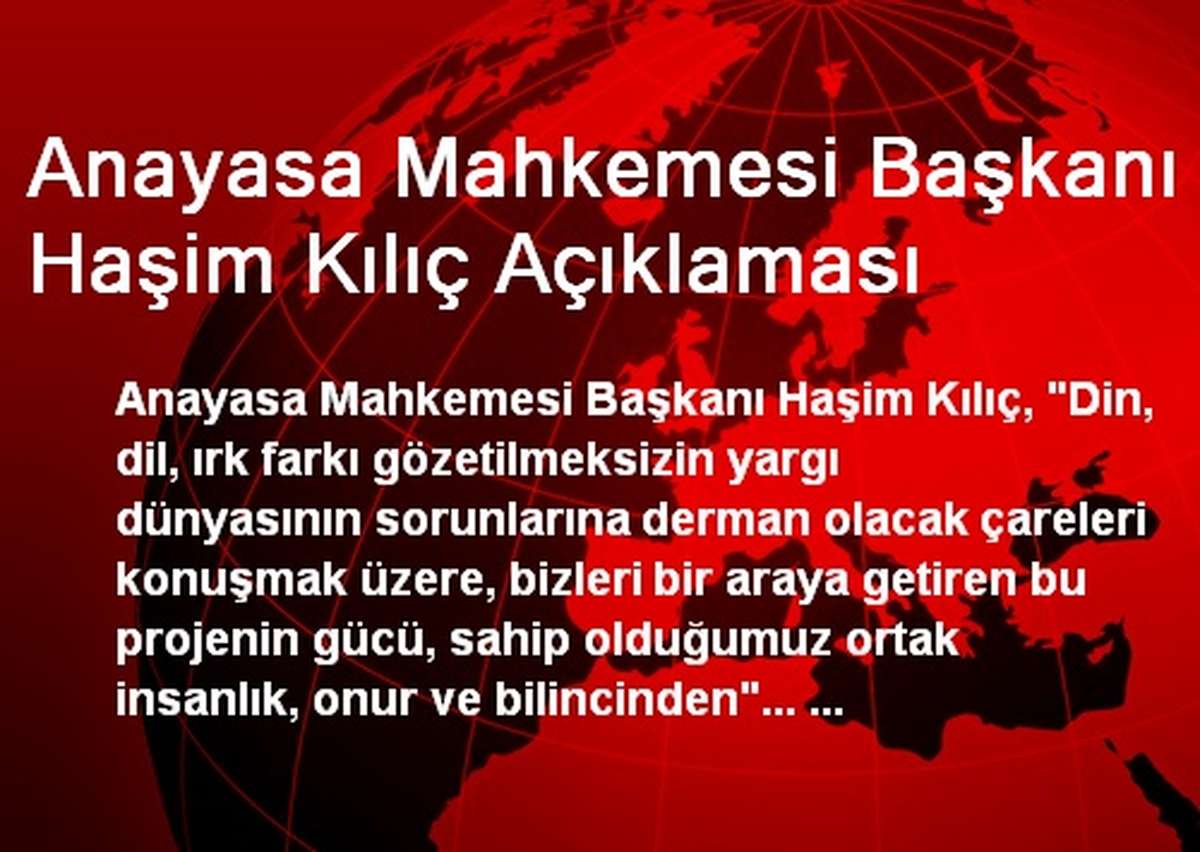 Anayasa Mahkemesi Başkanı Haşim Kılıç Açıklaması