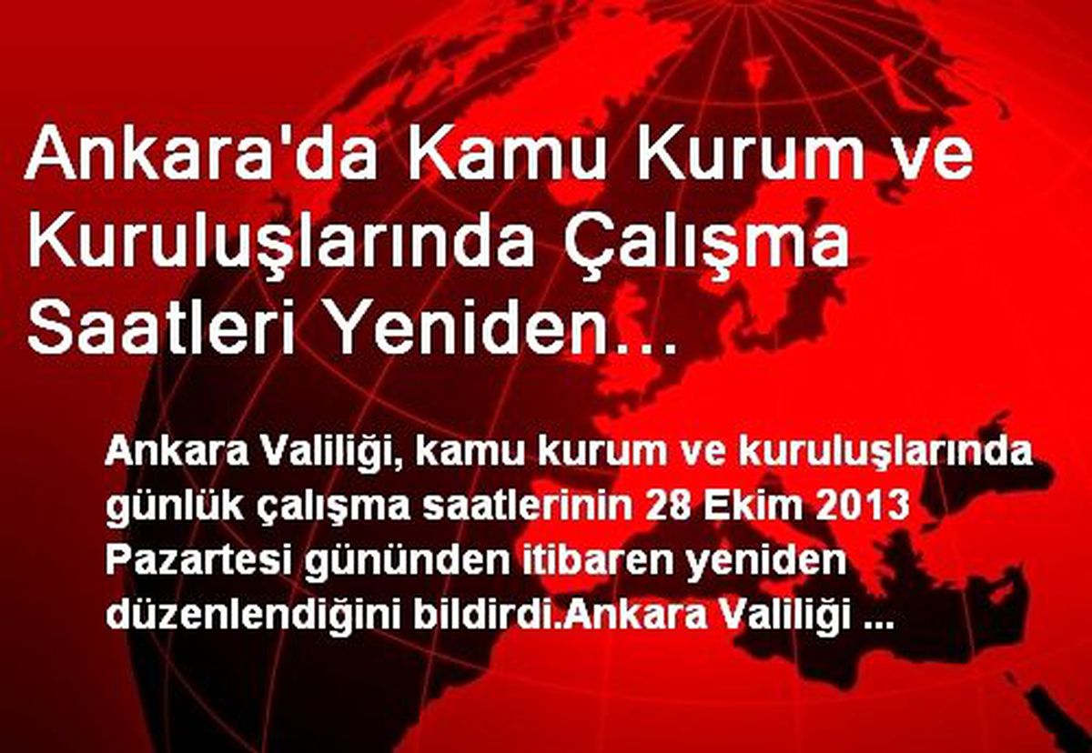 Ankara\'da Kamu Kurum ve Kuruluşlarında Çalışma Saatleri Yeniden Düzenlendi
