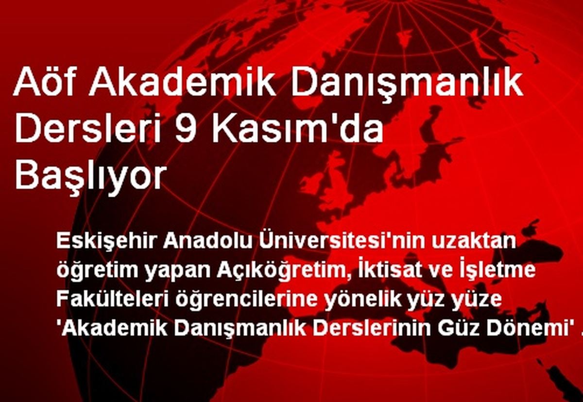 Aöf Akademik Danışmanlık Dersleri 9 Kasım\'da Başlıyor
