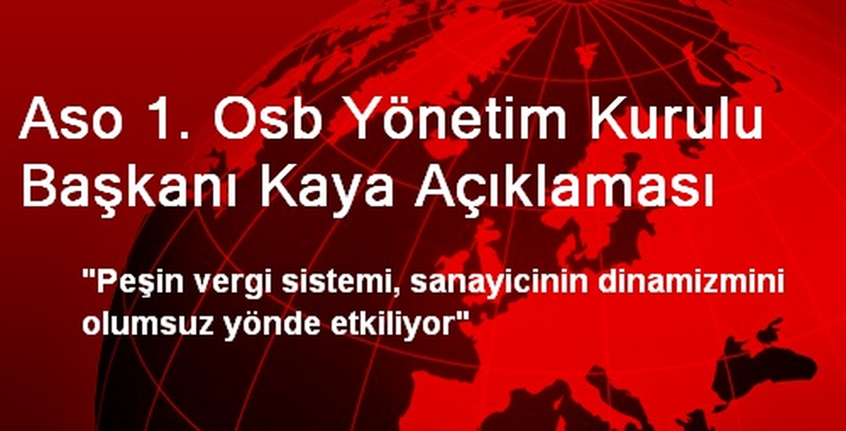 Aso 1. Osb Yönetim Kurulu Başkanı Kaya Açıklaması