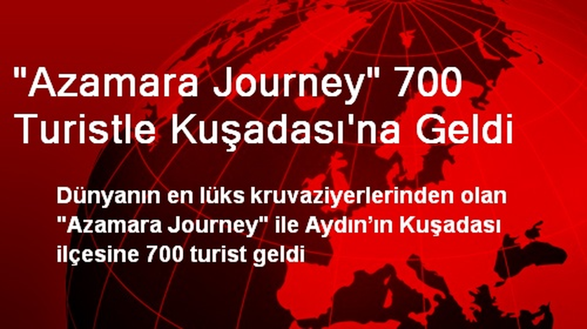 "Azamara Journey" 700 Turistle Kuşadası\'na Geldi