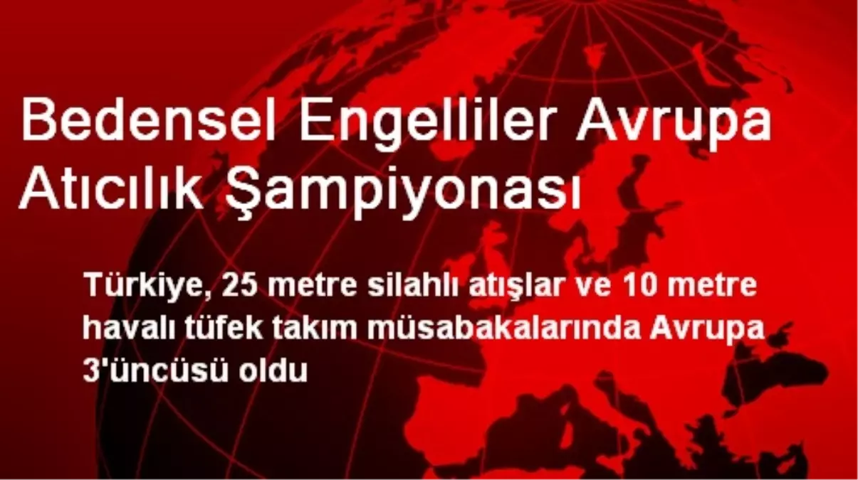 Bedensel Engelliler Avrupa Atıcılık Şampiyonası