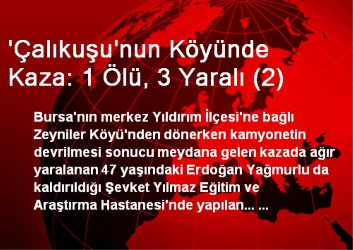 \'Çalıkuşu\'nun Köyünde Kaza: 1 Ölü, 3 Yaralı (2)