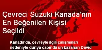 Çevreci Suzuki Kanada'nın En Beğenilen Kişisi Seçildi