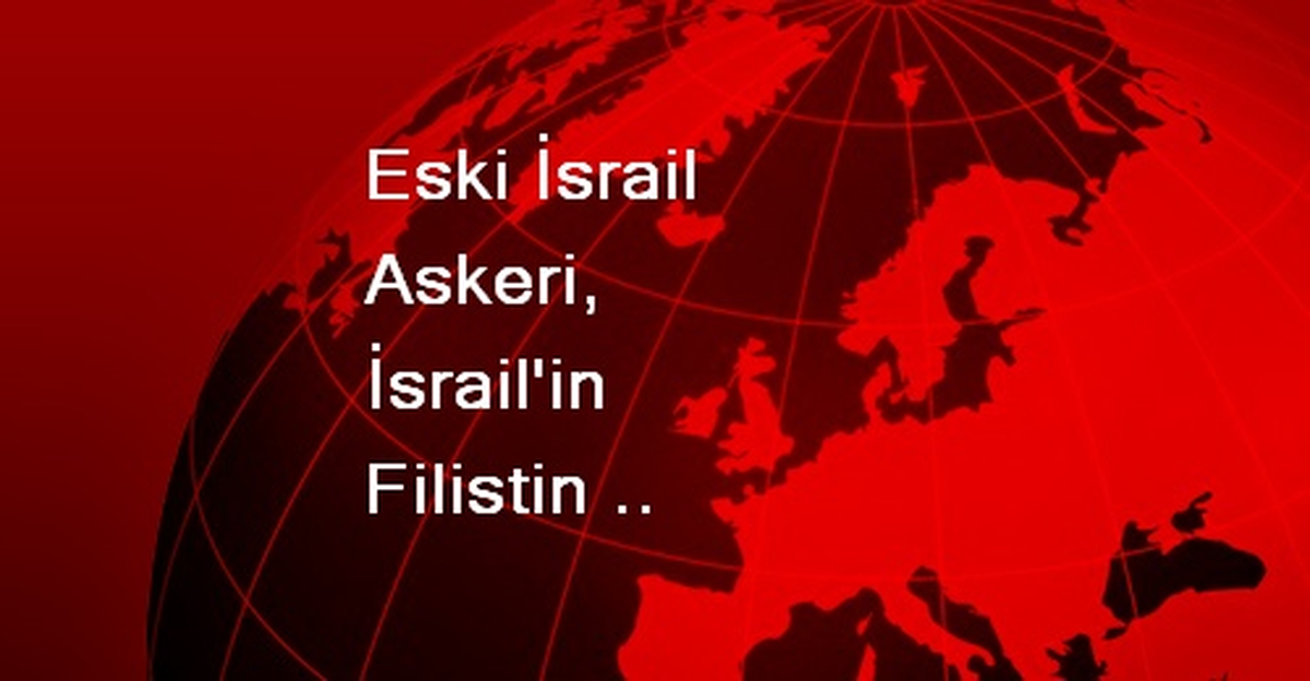 Eski İsrail Askeri, İsrail\'in Filistin Topraklarında Yaptığı İhlalleri BM\'de Anlattı