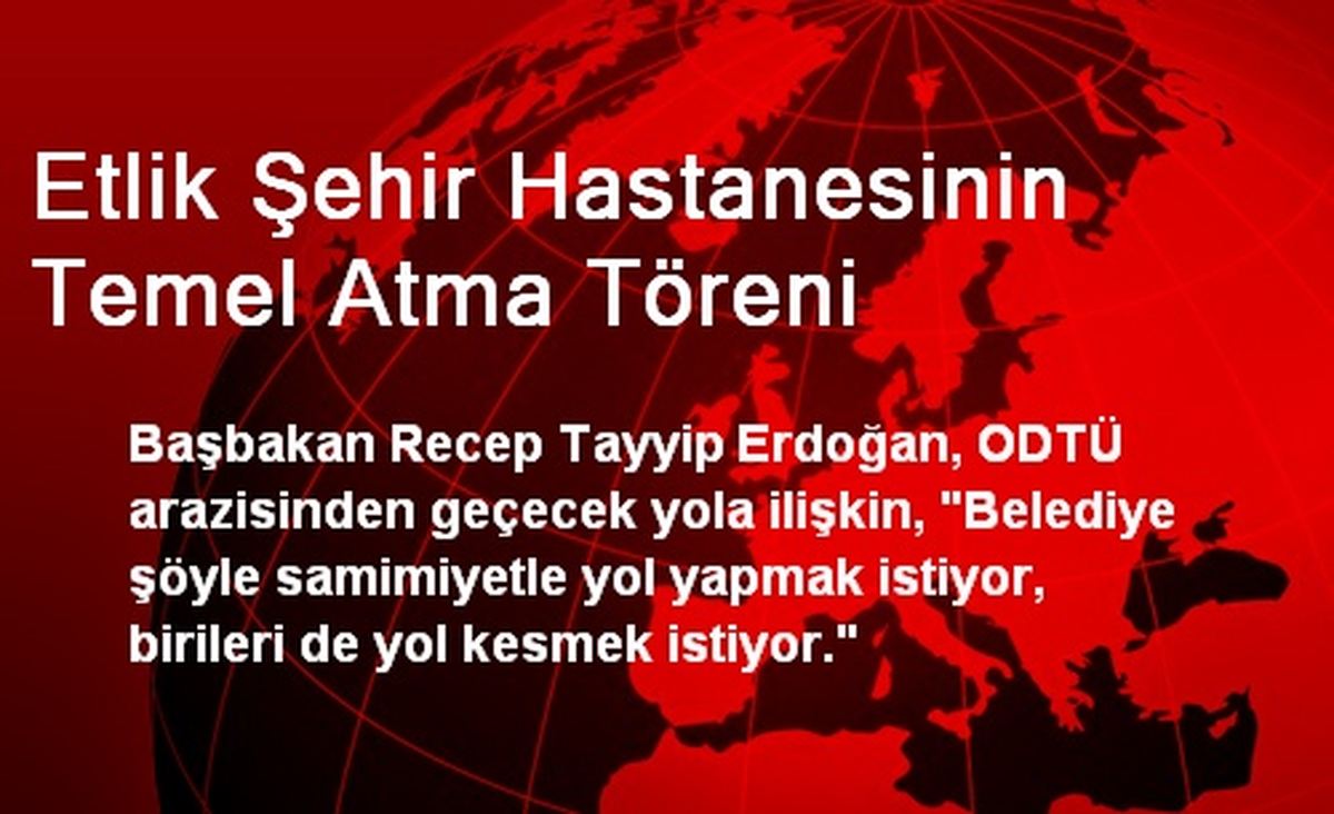 Etlik Şehir Hastanesinin Temel Atma Töreni