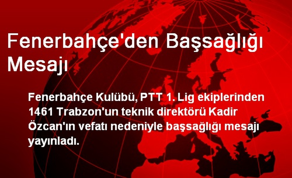 Fenerbahçe\'den Kadir Özcan\'ın Ailesine Başsağlığı