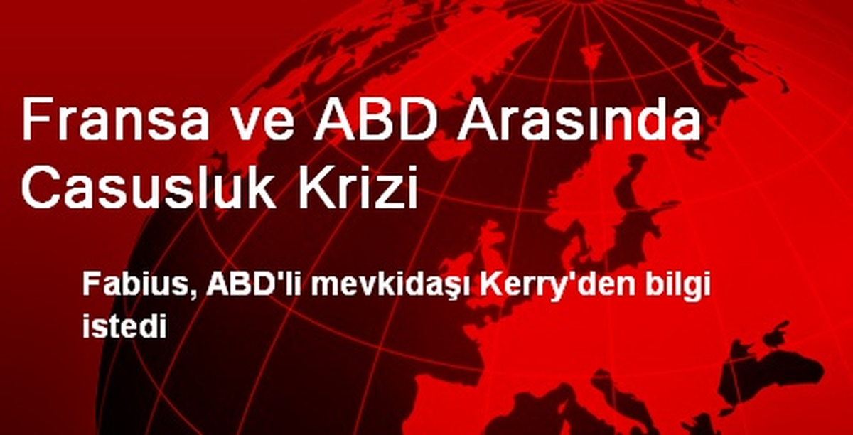 Fransa ve ABD Arasında Casusluk Krizi