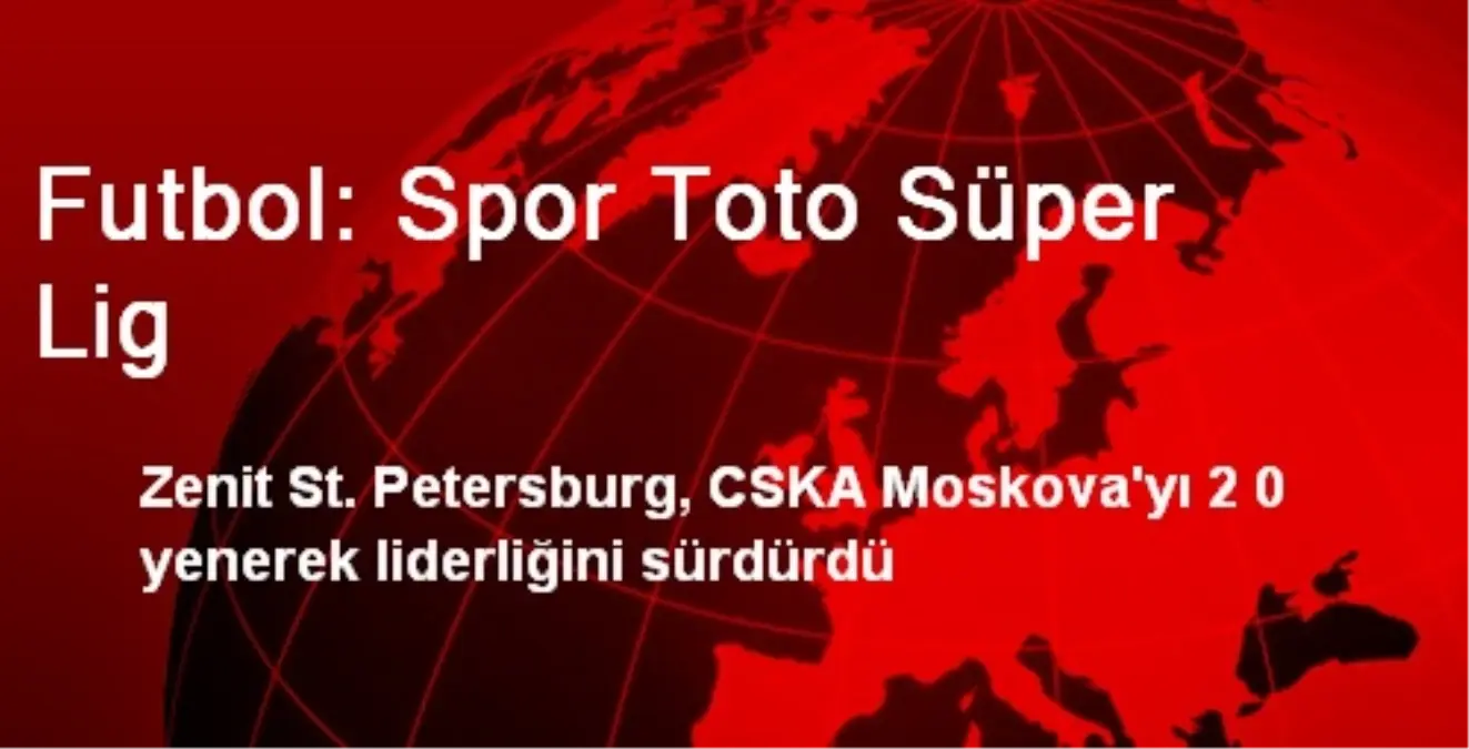 Futbol: Rusya Premier Lig\'de Görünüm